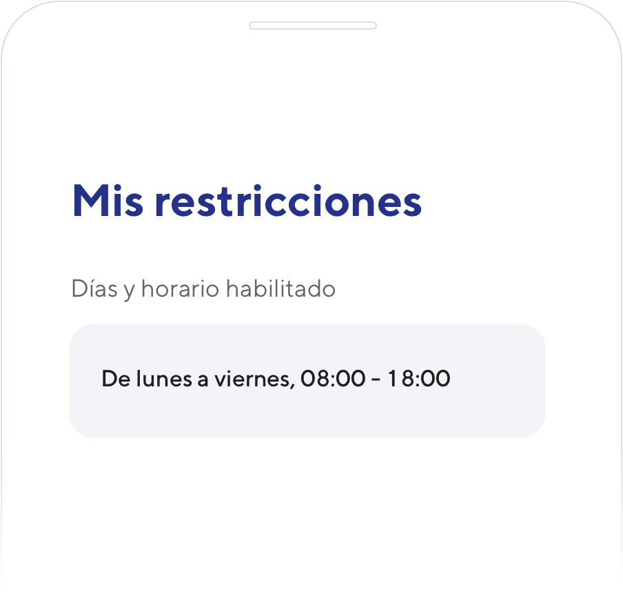 Pantalla móvil de restricciones con días y horario habilitado de lunes a viernes de 08:00 a 18:00.